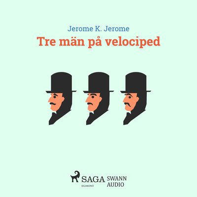 Cover for Jerome K. Jerome · Tre män på velociped (MP3-CD) (2017)