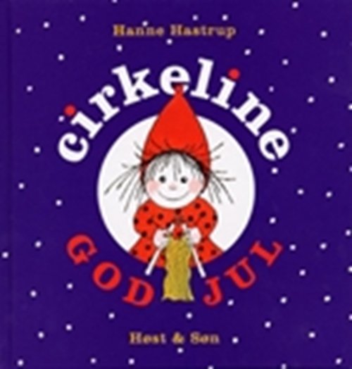 Cover for Hanne Hastrup · Cirkeline-bøgerne: God jul Cirkeline (Indbundet Bog) [1. udgave] [Indbundet] (2000)
