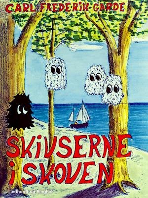 Cover for Carl Frederik Garde · Skovserne: Skivserne i skoven (Sewn Spine Book) [1e uitgave] (2019)