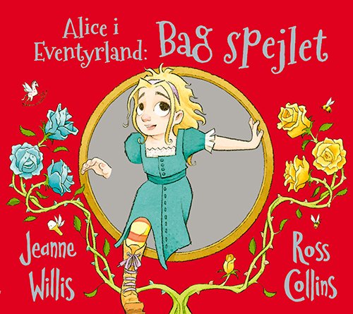 Cover for Jeanne Willis · Alice i Eventyrland: Alice i Eventyrland: Bag spejlet (Indbundet Bog) [1. udgave] (2022)