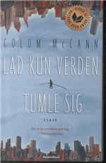 Cover for Colum McCann · Lad kun verden tumle sig PB (Paperback Bog) [2. udgave] [Paperback] (2013)