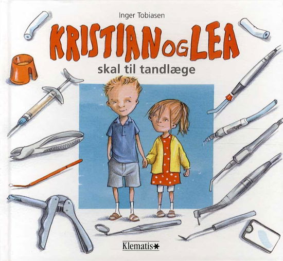 Cover for Inger Tobiasen · Kristian og Lea skal til tandlægen (Innbunden bok) [1. utgave] (2015)