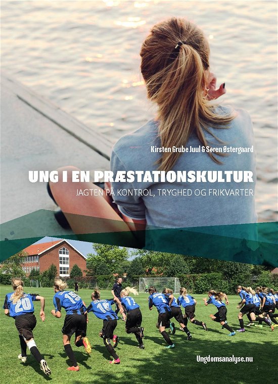Cover for Kirsten Grube Juul &amp; Søren Østergaard · Ung i en præstationskultur (Bound Book) [1st edition] (2016)