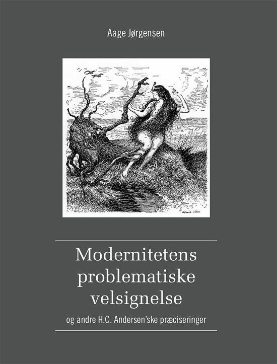 Cover for Aage Jørgensen · Modernitetens problematiske velsignelse (Sewn Spine Book) [1st edition] (2020)