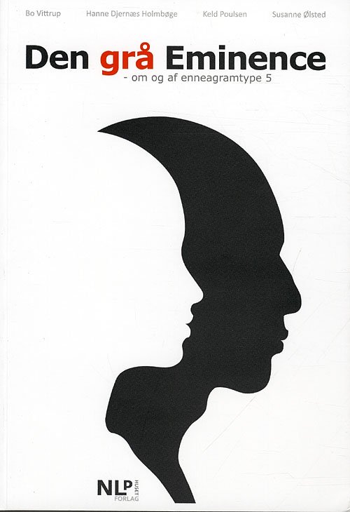 Cover for Bo Vittrup, Hanne Djernæs Holmbøge, Keld Poulsen, Susanne Ølsted · Enneagrammet - typen om typen: Den grå Eminence (Paperback Book) [1th edição] [Paperback] (2012)