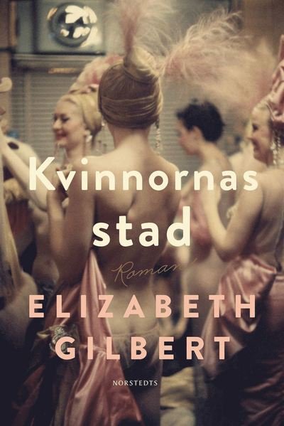 Cover for Elizabeth Gilbert · Kvinnornas stad (Indbundet Bog) (2019)
