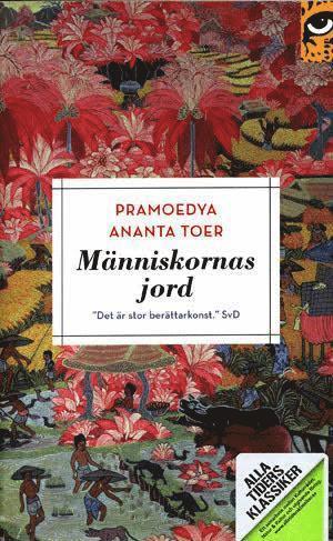 Cover for Pramoedya Ananta Toer · Alla Tiders Klassiker: Alla Ti Kl/Människornas jord (Paperback Book) (2011)