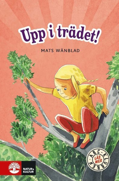 Cover for Mats Wänblad · ABC-klubben: ABC-klubben, Läs mer Röd, Upp i trädet! (Innbunden bok) (2018)