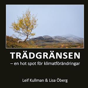Cover for Lisa Öberg · Trädgränsen : en hot spot för klimatförändringar (Book) (2023)