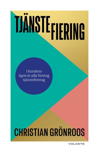 Cover for Christian Grönroos · Tjänstefiering : i kundens ögon är alla företag tjänsteleverantörer (Innbunden bok) (2021)