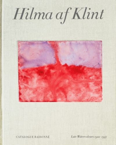 Cover for Daniel Birnbaum · Hilma af Klint Catalogue Raisonne Volume VI: Late Watercolours (1922-1941) (Hardcover Book) (2021)