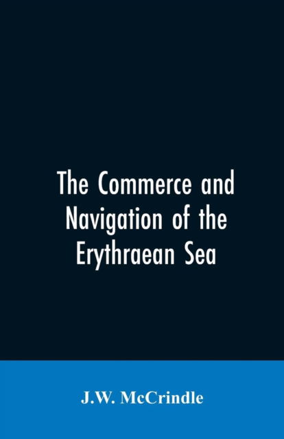 Cover for J W McCrindle · The commerce and navigation of the Erythraean sea (Paperback Bog) (2019)