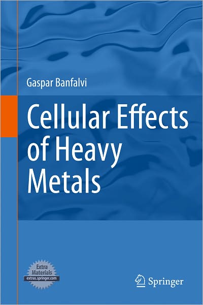 Cover for Gaspar Banfalvi · Cellular Effects of Heavy Metals (Hardcover Book) [2011 edition] (2011)