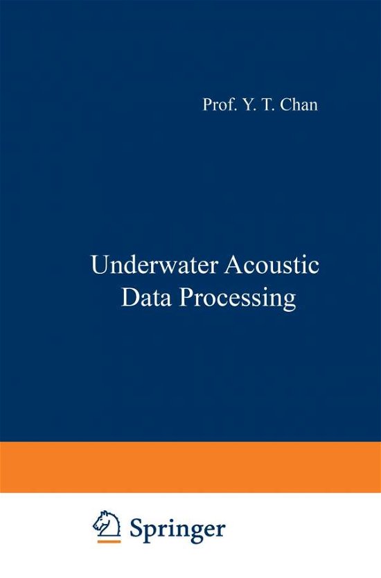 Cover for Y T Chan · Underwater Acoustic Data Processing - Nato Science Series E: (Paperback Bog) [Softcover reprint of the original 1st ed. 1989 edition] (2012)