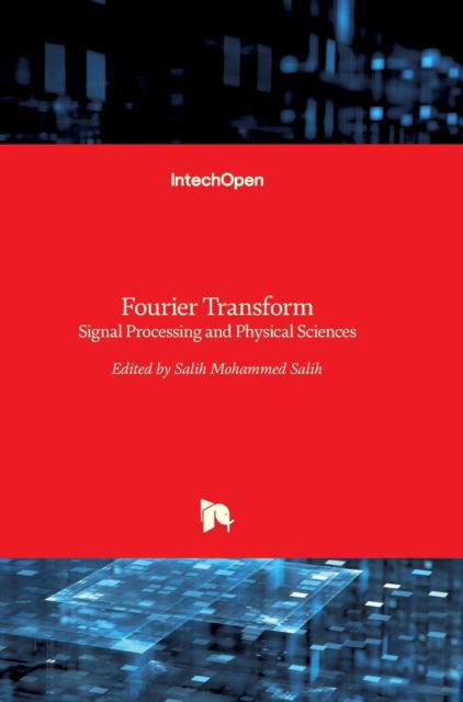 Cover for Salih Salih · Fourier Transform: Signal Processing and Physical Sciences (Hardcover Book) (2015)