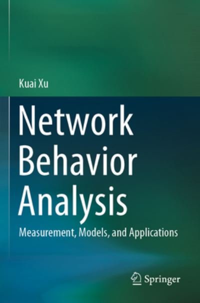 Cover for Kuai Xu · Network Behavior Analysis: Measurement, Models, and Applications (Paperback Bog) [1st ed. 2022 edition] (2022)