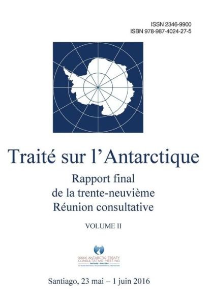 Cover for Reunion Con Traite Sur L'Antarctique · Rapport Final de la Trente-Neuvi me R union Consultative Du Trait Sur l'Antarctique - Volume II (Paperback Book) (2016)