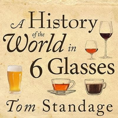 Cover for Tom Standage · A History of the World in 6 Glasses Lib/E (CD) (2011)