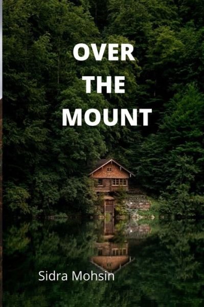 Cover for Sidra Mohsin · Over the Mount (Paperback Book) (2022)