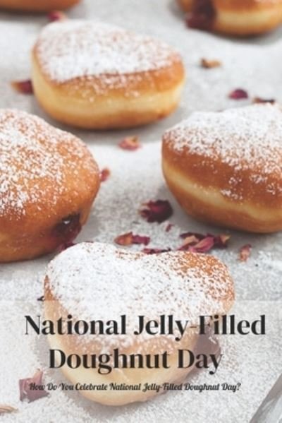 Cover for McWilliams Iishia · National Jelly-Filled Doughnut Day: How Do You Celebrate National Jelly-Filled Doughnut Day? (Taschenbuch) (2022)