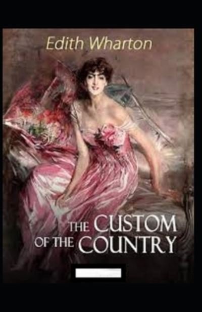 Cover for Edith Wharton · The Custom of the Country Illustrated (Taschenbuch) (2021)