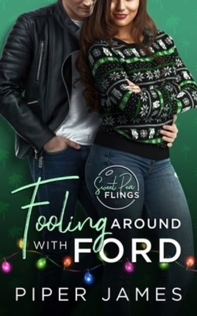 Cover for Piper James · Fooling Around with Ford: Sweet Pea Flings #1 (Pocketbok) (2021)