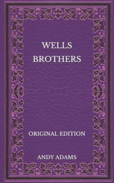 Cover for Andy Adams · Wells Brothers - Original Edition (Paperback Book) (2020)