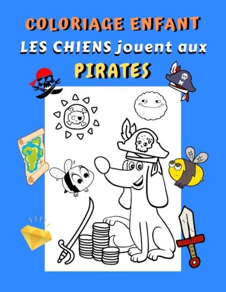 Cover for Karol Martin · Coloriage enfant Les chiens jouent aux pirates (Taschenbuch) (2020)