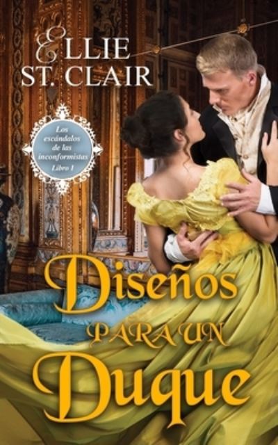 Cover for Ellie St Clair · Disenos para un Duque (Pocketbok) (2021)