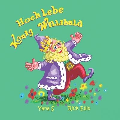 Cover for Yana S · Hoch lebe Koenig Willibald (Paperback Book) (2021)