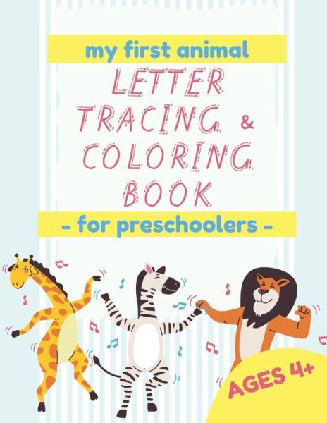 Cover for Sveta Pismo · My First Animal Letter Tracing &amp; Coloring Book - For Preschoolers - Ages 4+ (Paperback Book) (2020)