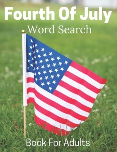 Cover for Nzactivity Publisher · Fourth Of July Word Search Book For Adults (Taschenbuch) (2020)