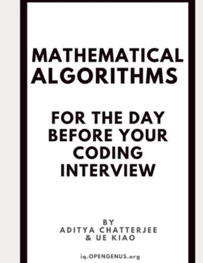 Cover for Ue Kiao · Mathematical Algorithms for the day before your coding interview - Day Before Coding Interview (Paperback Book) (2020)
