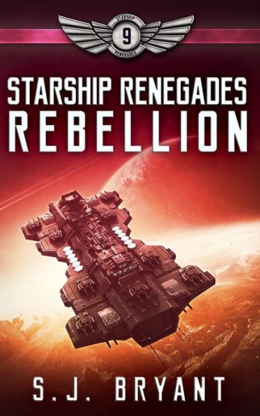 Cover for S J Bryant · Starship Renegades: Rebellion - Starship Renegades (Paperback Book) (2020)