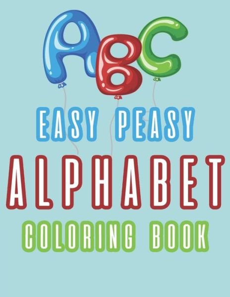 Cover for Kinder Kid Publishing · ABC Easy Peasy Alphabet Coloring Book (Pocketbok) (2020)