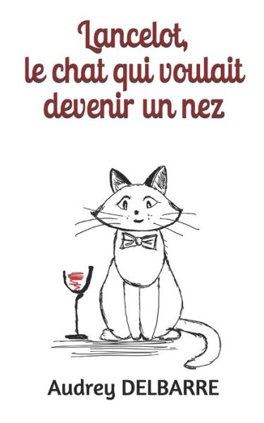 Cover for Audrey Delbarre · Lancelot, le chat qui voulait devenir un nez (Paperback Book) (2020)