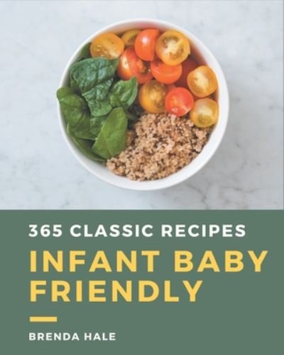 Cover for Brenda Hale · 365 Classic Infant Baby Friendly Recipes (Paperback Book) (2020)