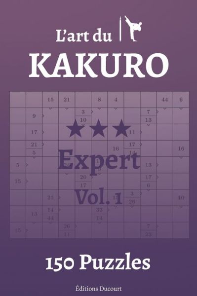 Cover for Editions Ducourt · L'art du Kakuro Expert Vol.1 (Taschenbuch) (2020)