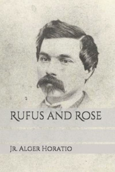 Cover for Jr Alger Horatio · Rufus and Rose (Taschenbuch) (2020)