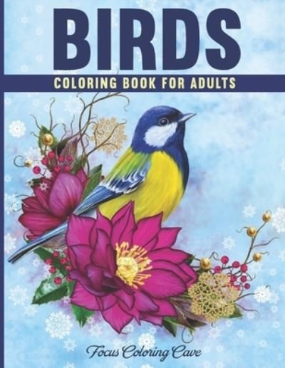 Cover for Focus Coloring Cave · Birds Coloring Book for Adults (Pocketbok) (2020)