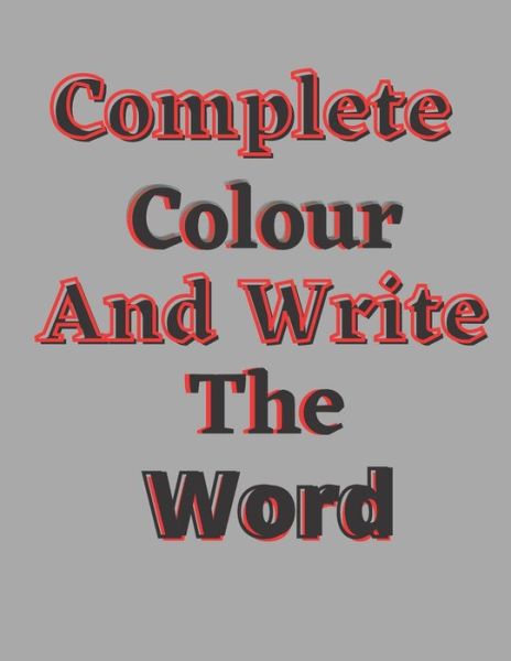 Complete colour and write the word - M - Boeken - Independently Published - 9798701771275 - 28 januari 2021