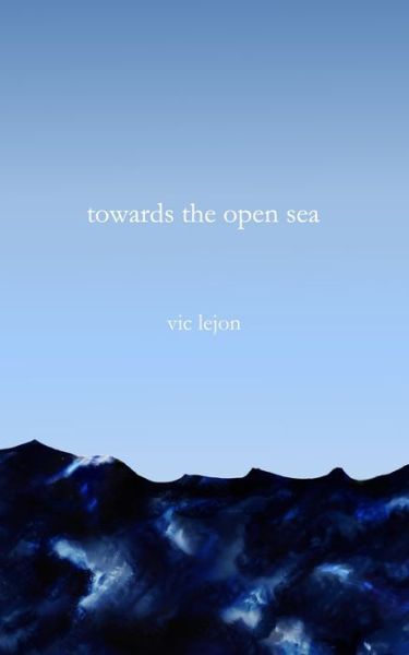 Cover for Vic Lejon · Towards the Open Sea (Paperback Book) (2021)