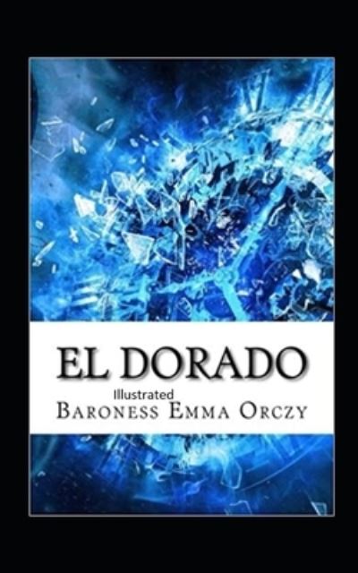 Cover for Baroness Emma Orczy · Eldorado Illustrated (Paperback Book) (2021)