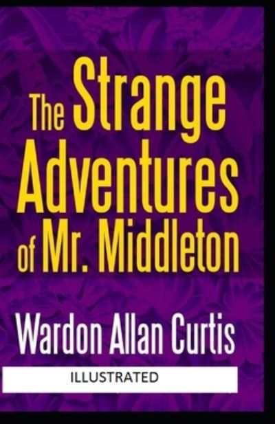 Cover for Wardon Allan Curtis · The Strange Adventures of Mr. Middleton Illustrated (Paperback Book) (2021)