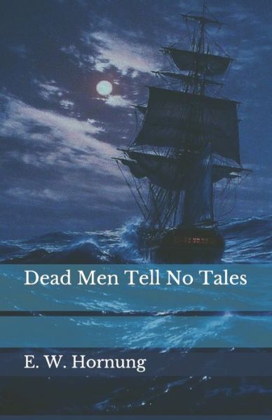 Cover for E W Hornung · Dead Men Tell No Tales (Paperback Book) (2021)