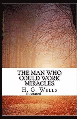 Cover for H. G. Wells · Man Who Could Work Miracles Illustrated (N/A) (2021)