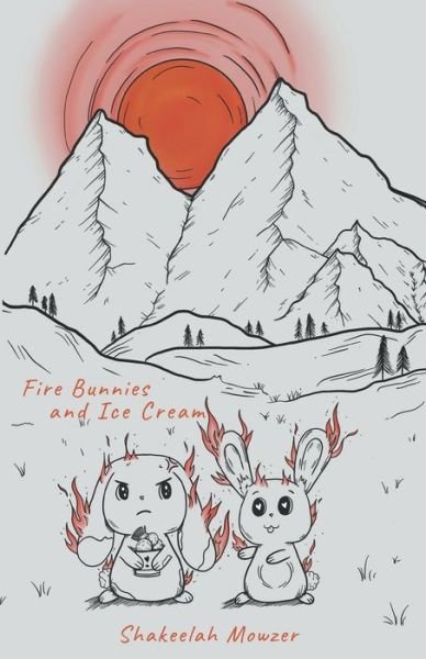 Cover for Shakeelah Mowzer · Fire Bunnies and Ice Cream (Paperback Bog) (2021)