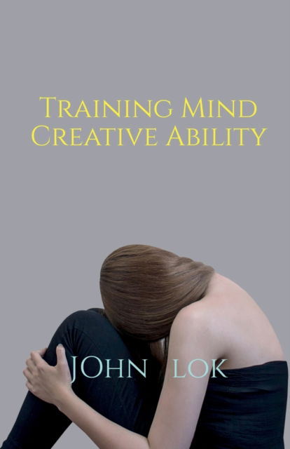 Cover for John Lok · Training Mind Creative Ability (Paperback Book) (2022)