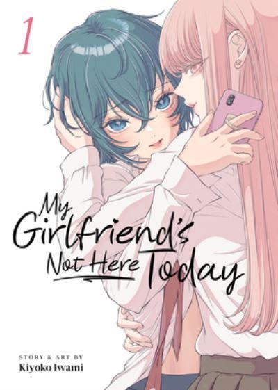 Cover for Kiyoko Iwami · My Girlfriend's Not Here Today Vol. 1 - My Girlfriend's Not Here Today (Pocketbok) (2024)