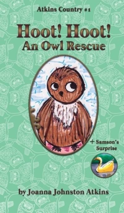 Cover for Joanna Johnston Atkins · Hoot! Hoot! an Owl Rescue (Book) (2022)